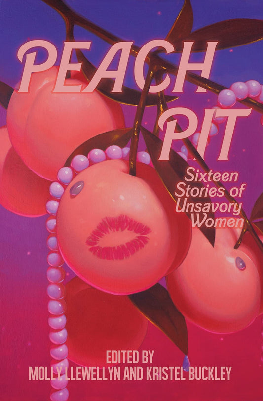Peach Pit edited by Molly Llewellyn & Kristel Buckley PB