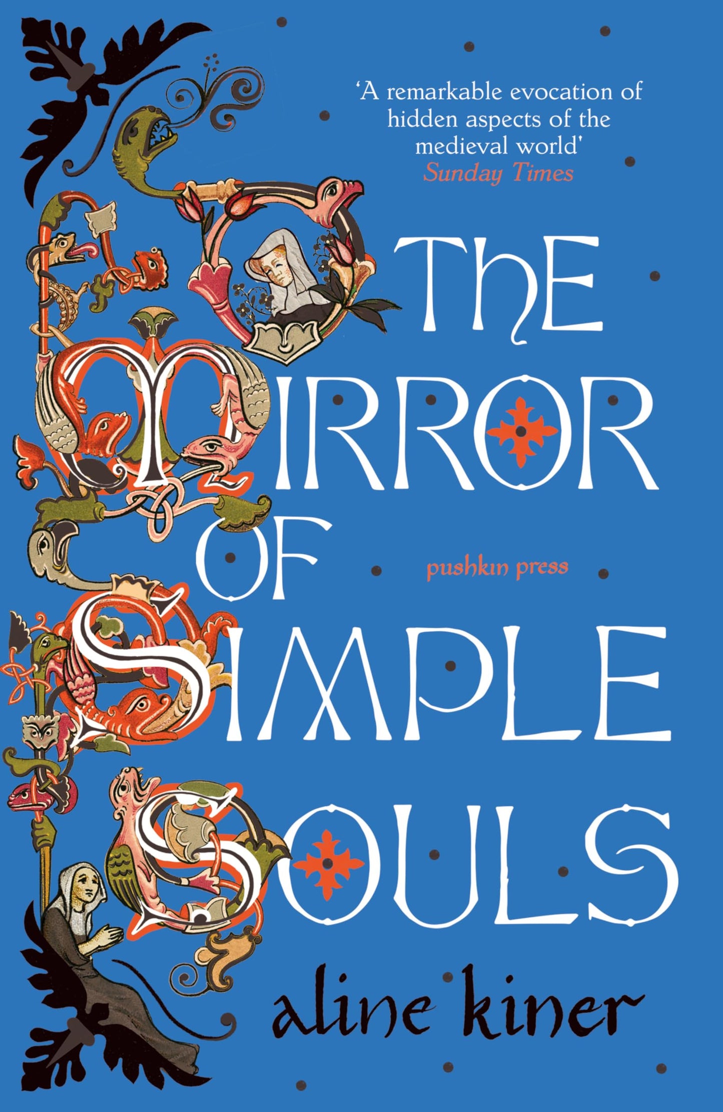 The Mirror of Simple Souls by Aline Kiner PB