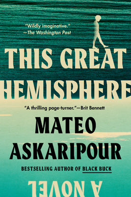 This Great Hemisphere by Mateo Askaripour PB