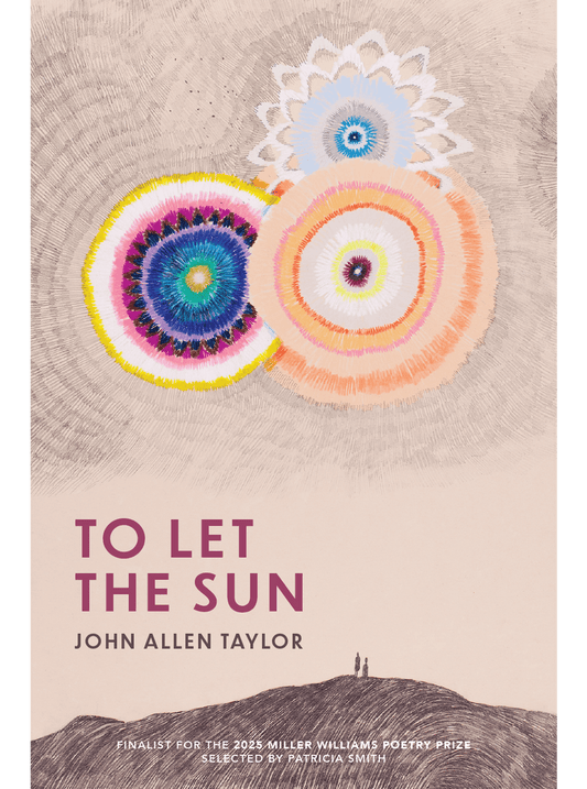 To Let the Sun by John Allen Taylor PB