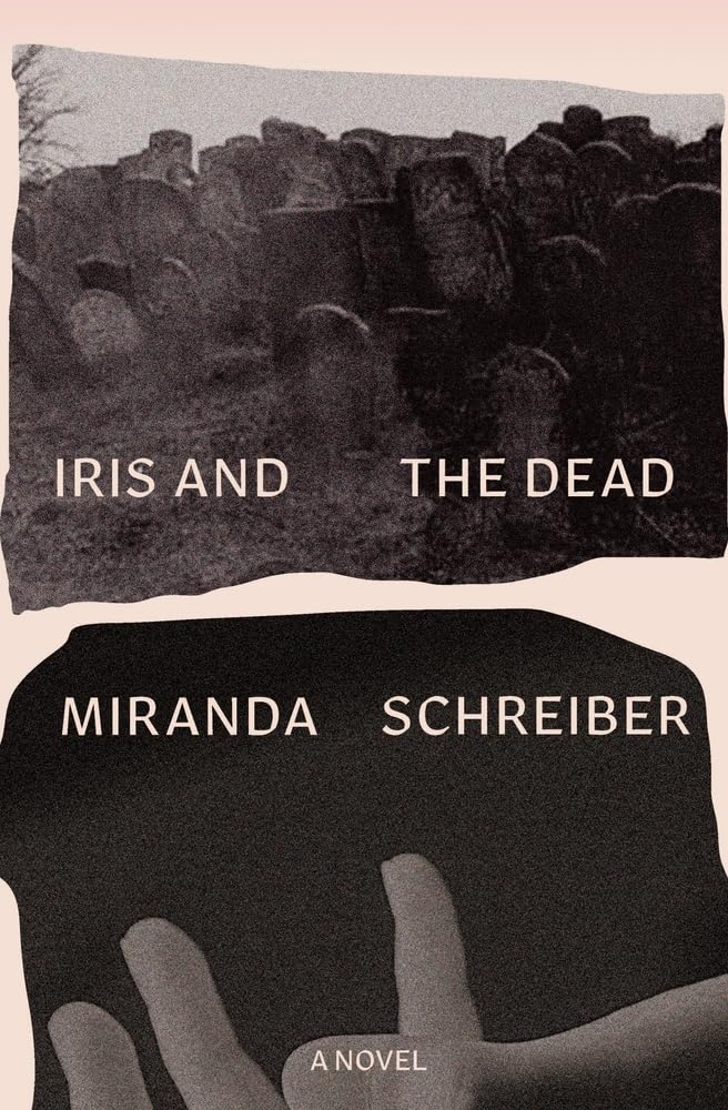 Iris and the Dead by Miranda Schreiber PB