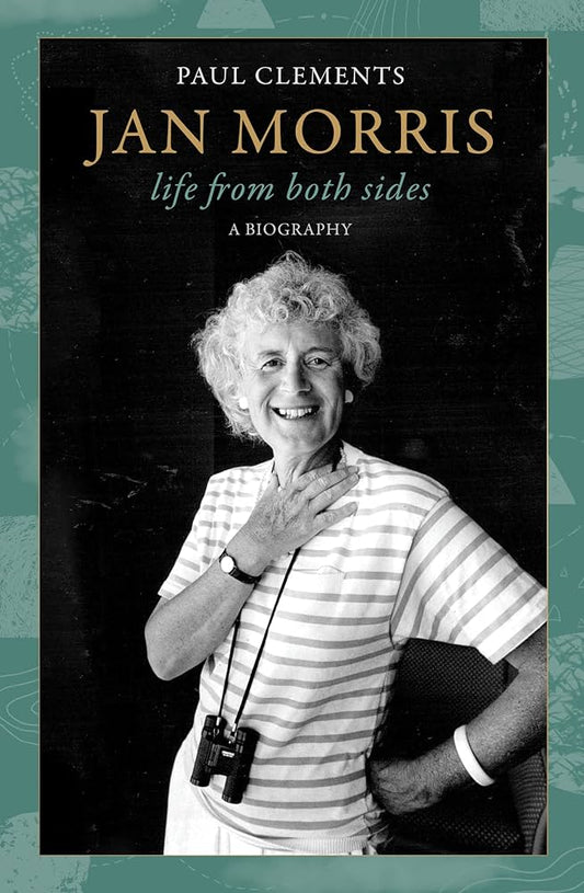 Jan Morris: Life from Both Sides by Paul Clements HC