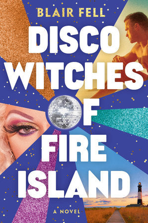 Disco Witches of Fire Island by Blair Fell PB