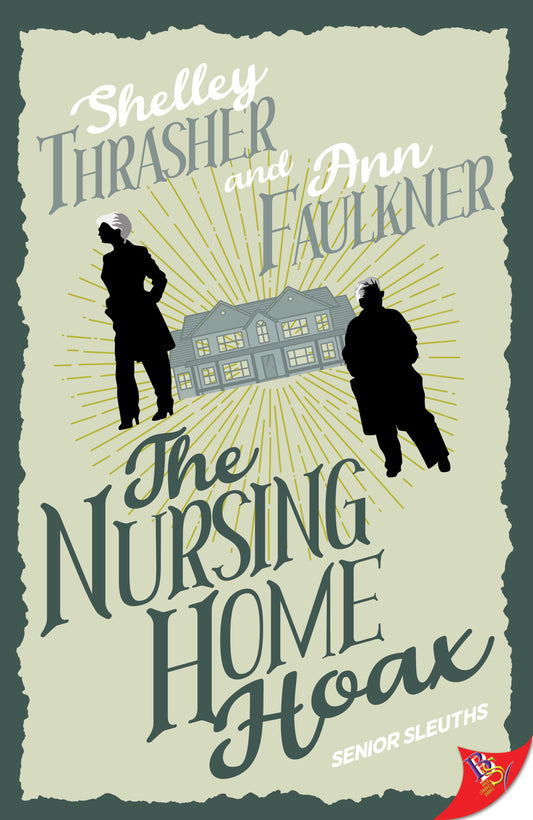 The Nursing Home Hoax by Shelley Thrasher & Ann Faulkner PB