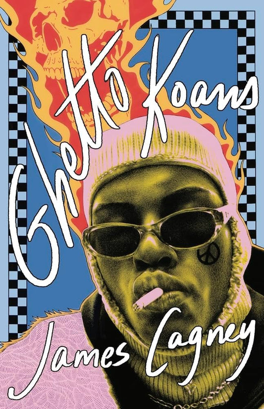 Ghetto Koans: A Personal Archive by James Cagney PB