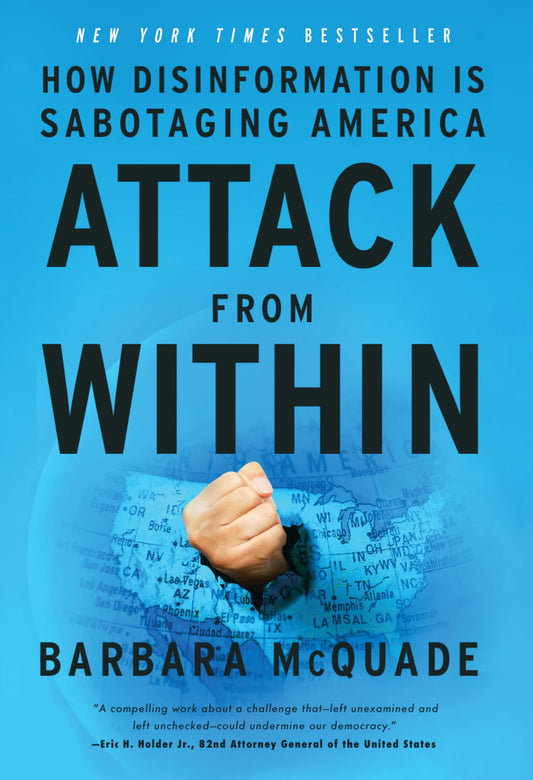 Attack from Within: How Disinformation Is Sabotaging America by Barbara McQuade PB