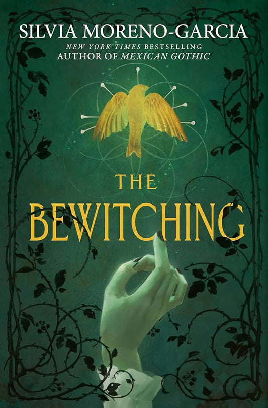 The Bewitching by Silvia Moreno-Garcia HC