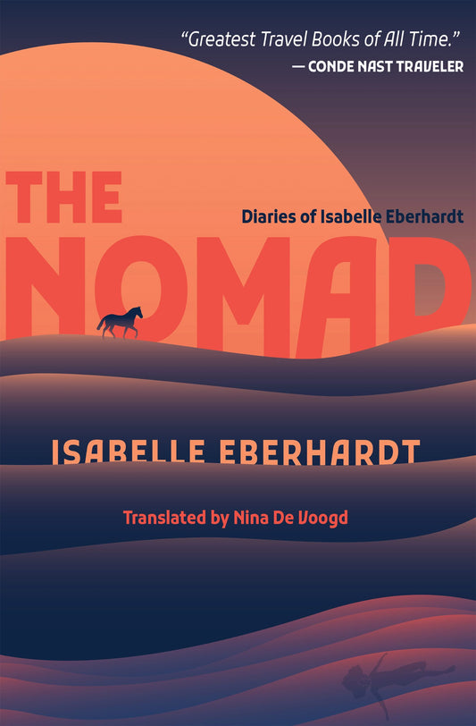 The Nomad: Diaries of Isabelle Eberhardt PB