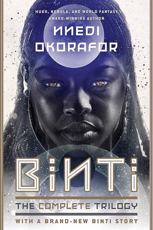 Binti: The Complete Trilogy by Nnedi Okorafor PB