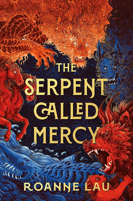 The Serpent Called Mercy by Roanne Lau HC