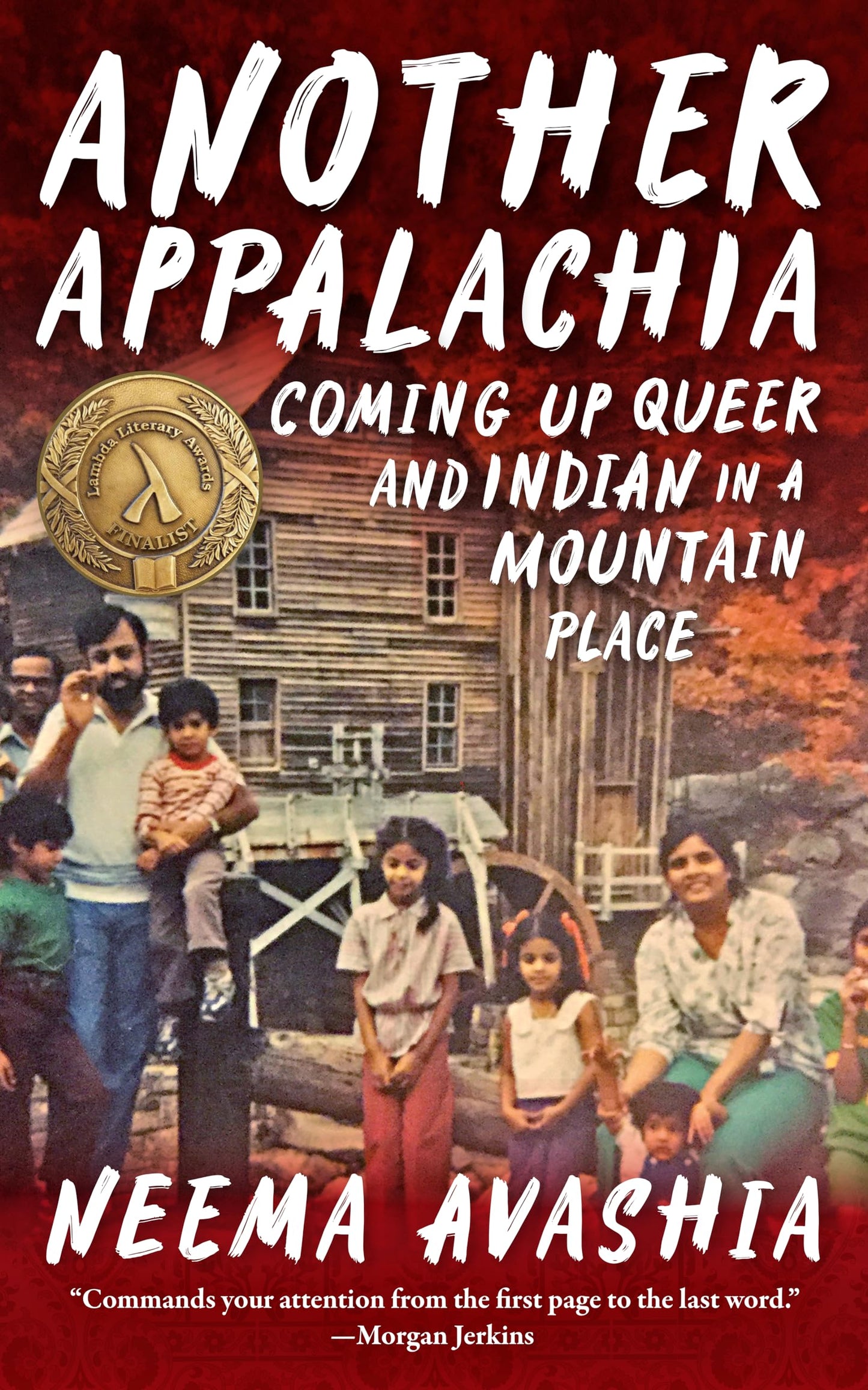 Another Appalachia: Coming Up Queer and Indian in a Mountain Place by Neema Avashia PB