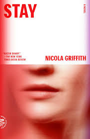 Stay by Nicola Griffith PB