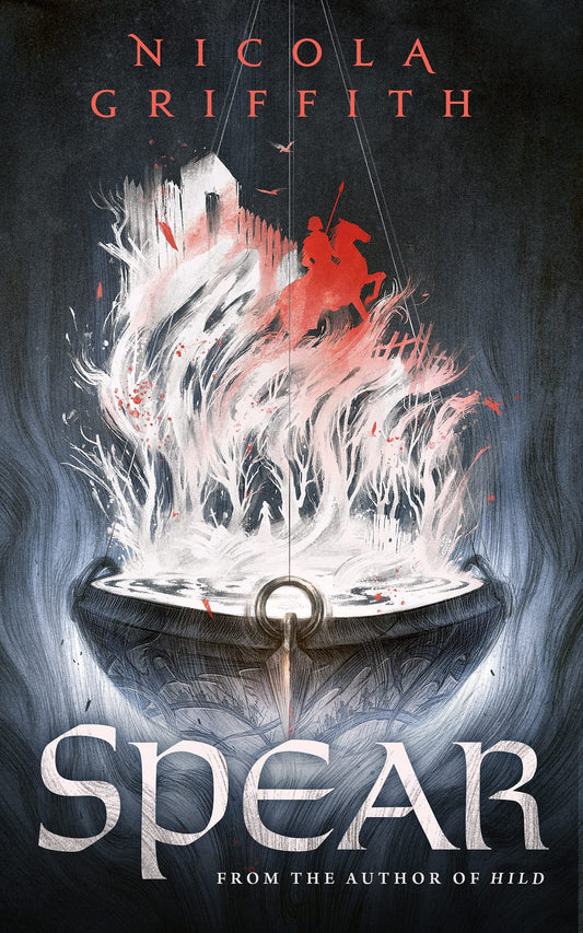 Spear by Nicola Griffith HC
