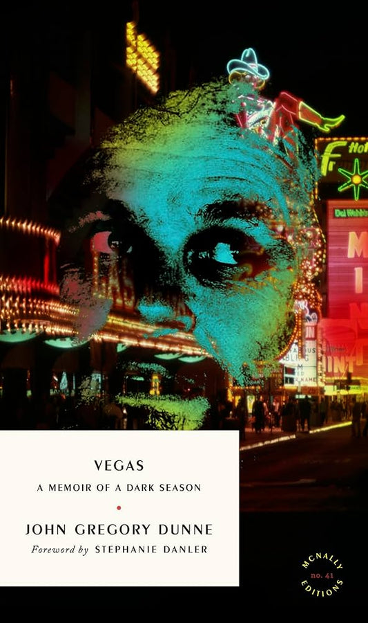 Vegas: A Memoir of a Dark Season by John Gregory Dunne PB