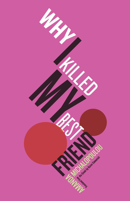 Why I Killed My Best Friend by Amanda Michalopoulou PB
