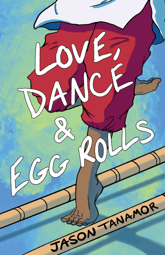 Love, Dance & Egg Rolls by Jason Tanamor PB