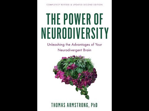 The Power of Neurodiversity: Unleashing the Advantages of Your Neurodivergent Brain by Thomas Armstrong PB