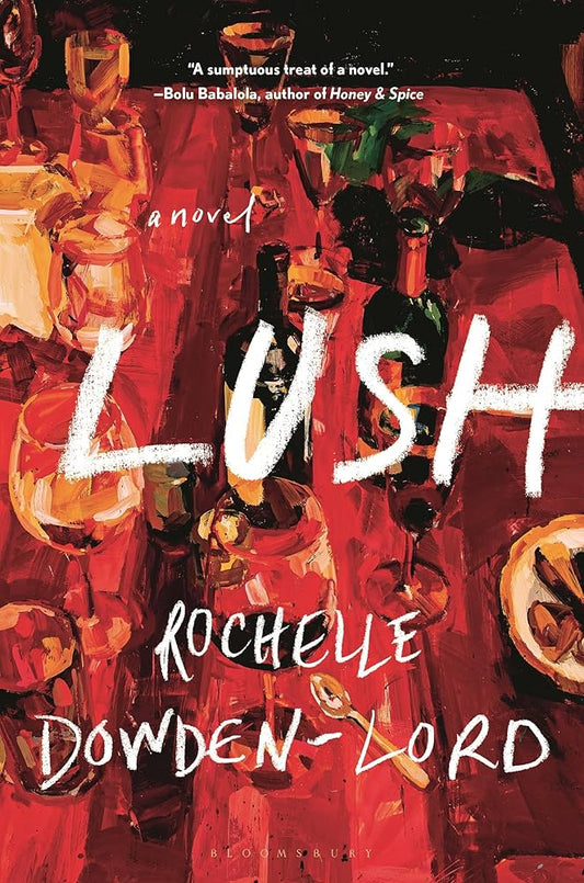 Lush by Rochelle Dowden Lord HC