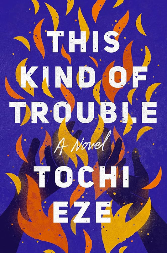 This Kind of Trouble by Tochi Eze HC