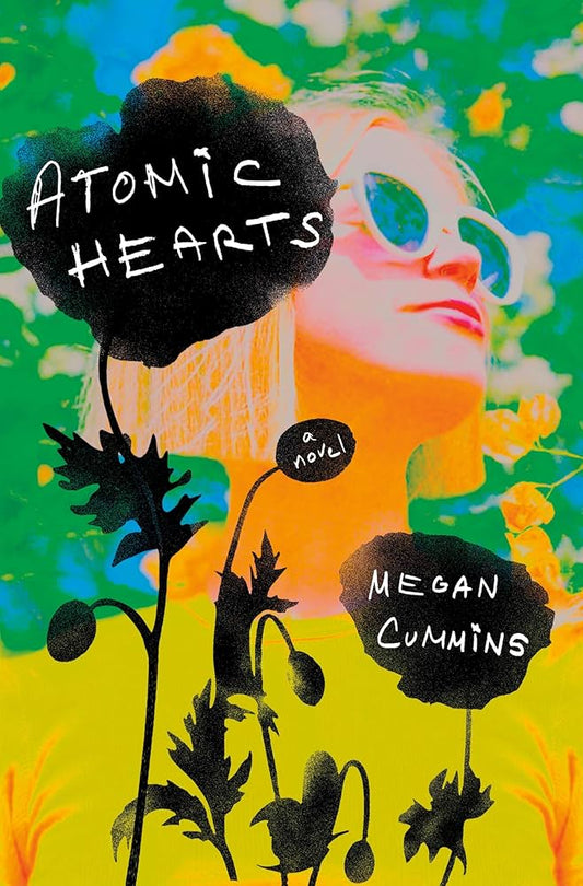 Atomic Hearts by Megan Cummins HC