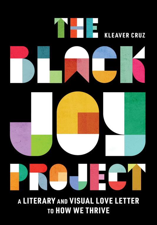 The Black Joy Project by Kleaver Cruz HC
