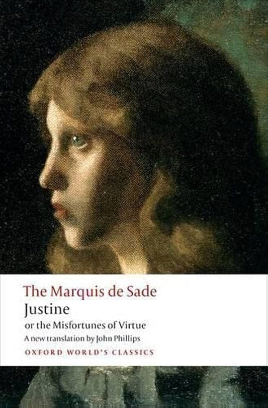 Justine, or the Misfortunes of Virtue by The Marquis de Sade PB