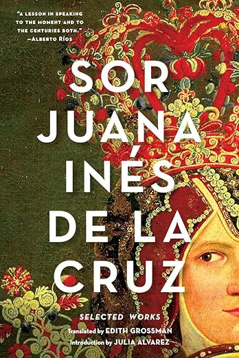 Sor Juana Inés de la Cruz: Selected Works trans. Edith Grossman PB