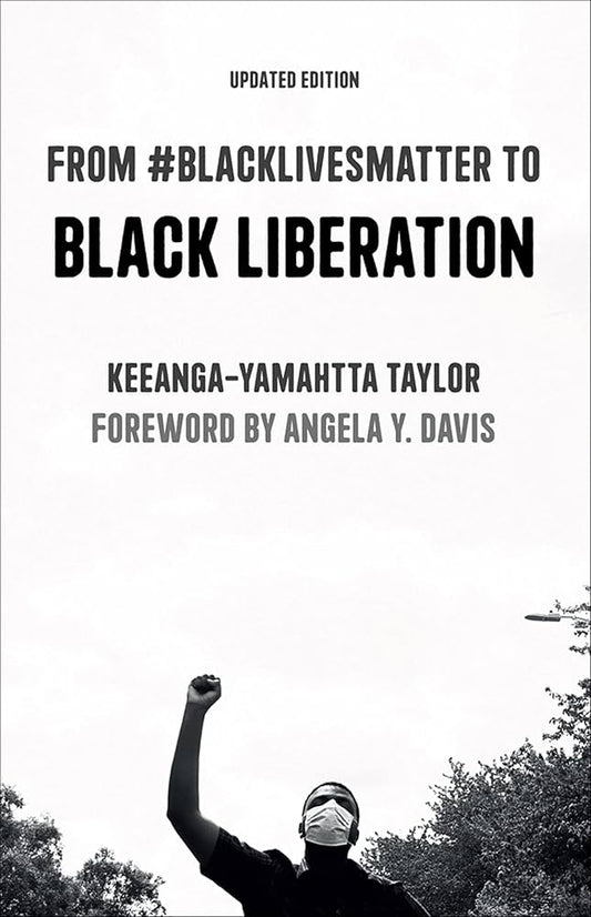 From #Blacklivesmatter to Black Liberation by Keeanga-Yamahtta Taylor PB