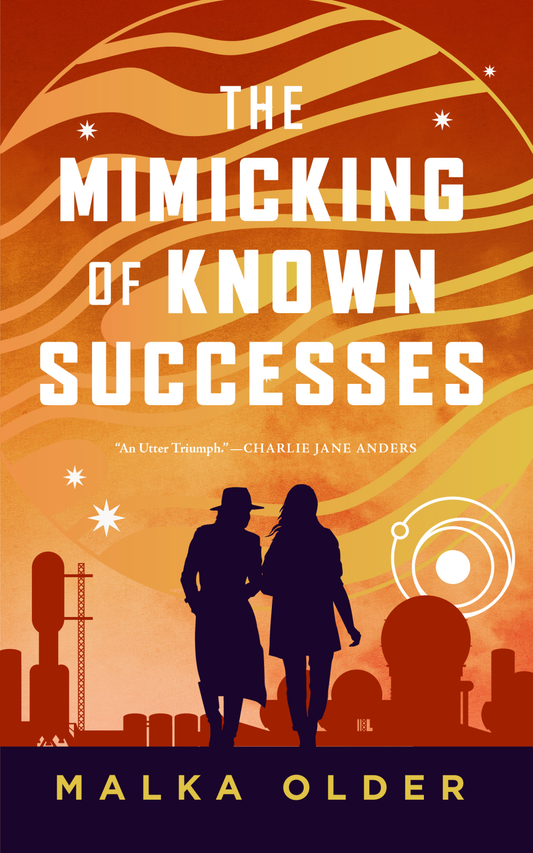 The Mimicking of Known Successes by Malka Older HC