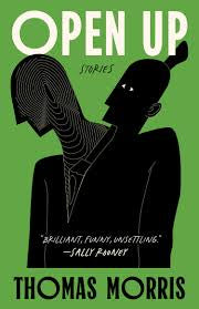 Open Up: Stories by Thomas Morris HC