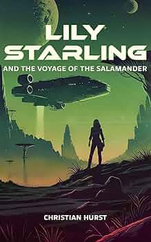 Lily Starling and the Voyage of the Salamander by Christian Hurst HC