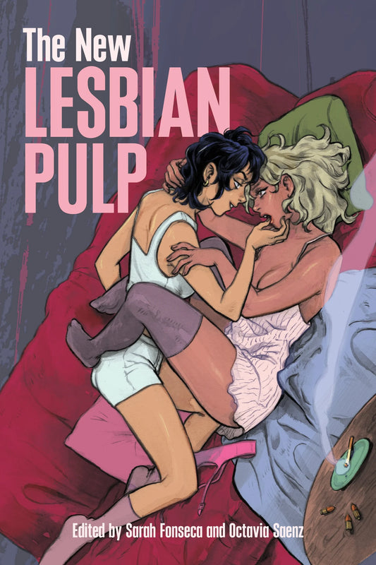 The New Lesbian Pulp edited by Sarah Fonseca  & Octavia Saenz PB
