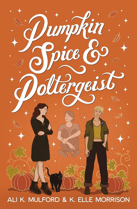Pumpkin Spice and Poltergeist by Ali K. Mulford & Elle K. Morrison PB