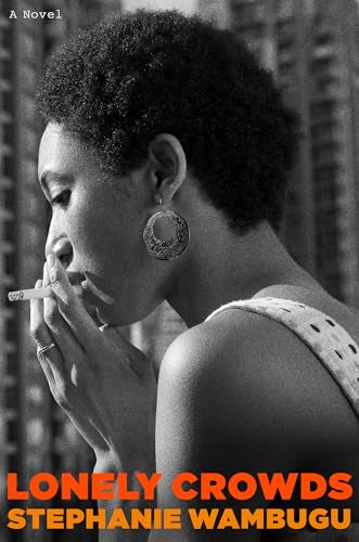 Lonely Crowds by Stephanie Wambugu HC