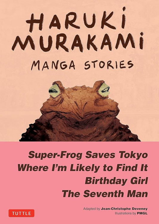 Haruki Murakami Manga Stories 1: Super-Frog Saves Tokyo, Where I'm Likely to Find It, Birthday Girl, the Seventh Man adapted by JC Denevey HC