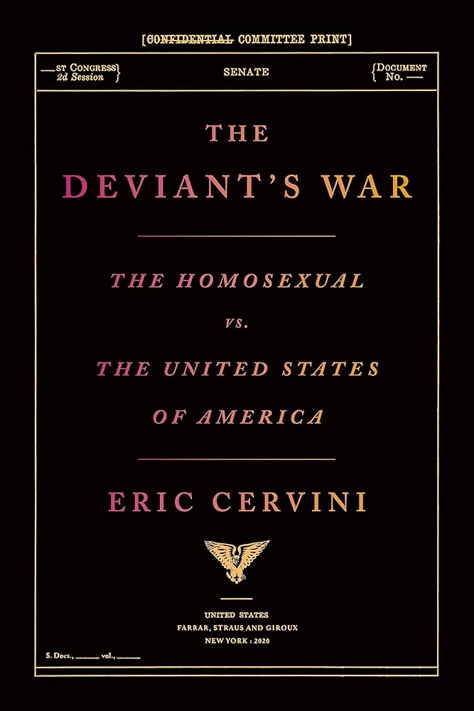 The Deviant's War: The Homosexual vs. the United States of America by Eric Cervini PB