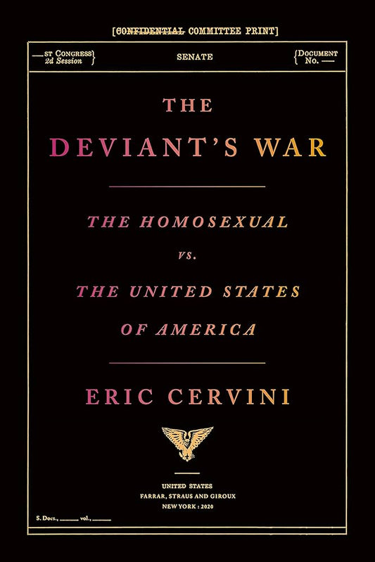 The Deviant's War: The Homosexual vs. the United States of America by Eric Cervini PB