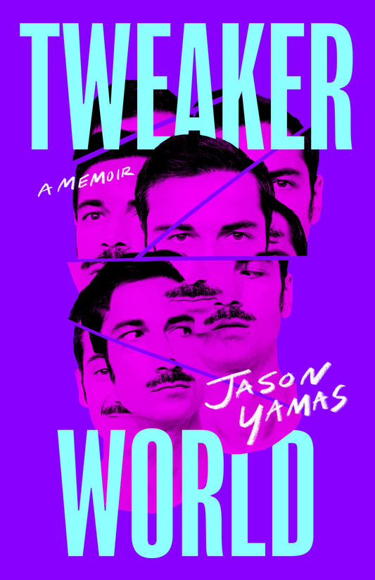 Tweakerworld: A Memoir by Jason Yamas HC