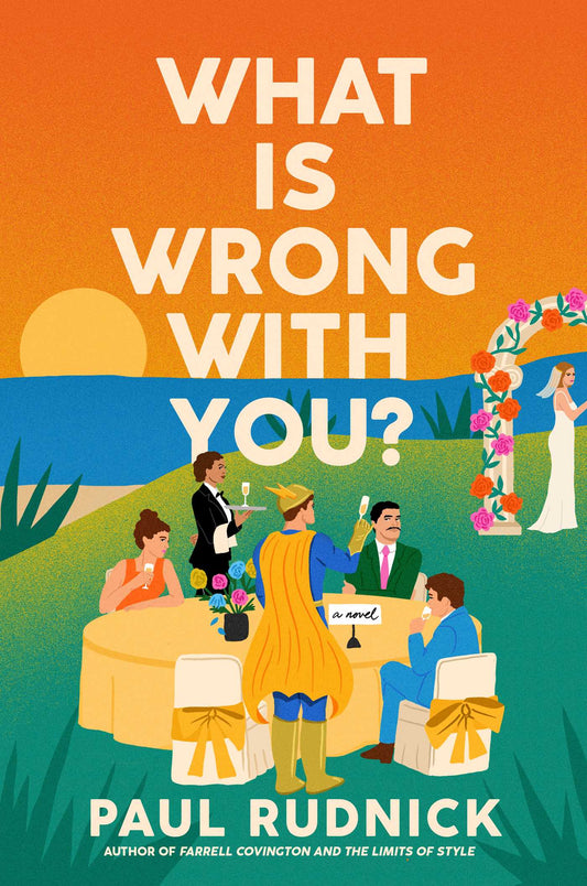 What Is Wrong with You? by Paul Rudnick HC