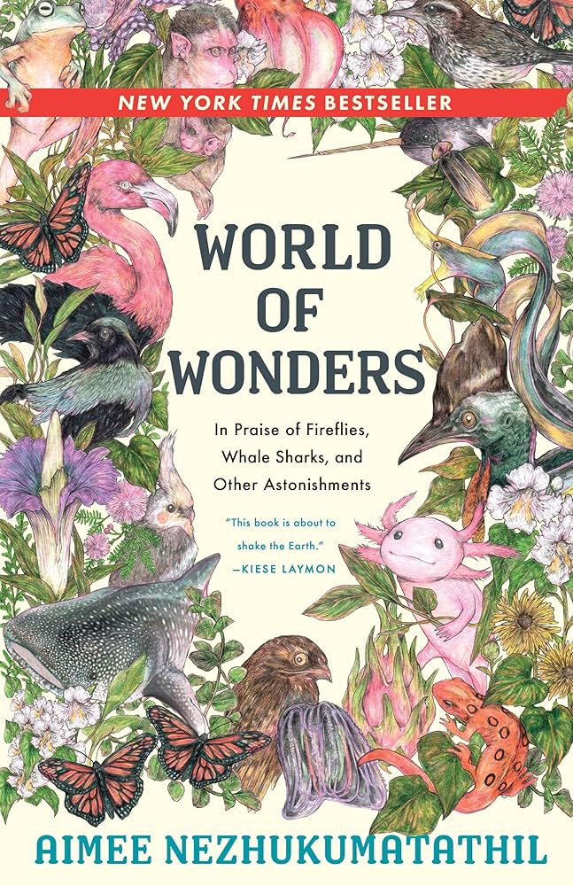 World of Wonders: In Praise of Fireflies, Whale Sharks, and Other Astonishments by Aimee Nezhukumatathil PB