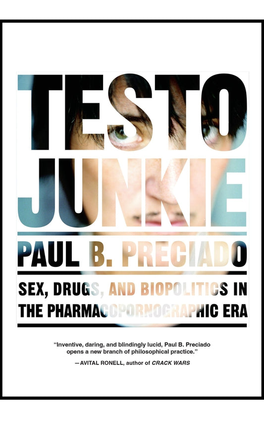 Testo Junkie by Paul B Preciado PB