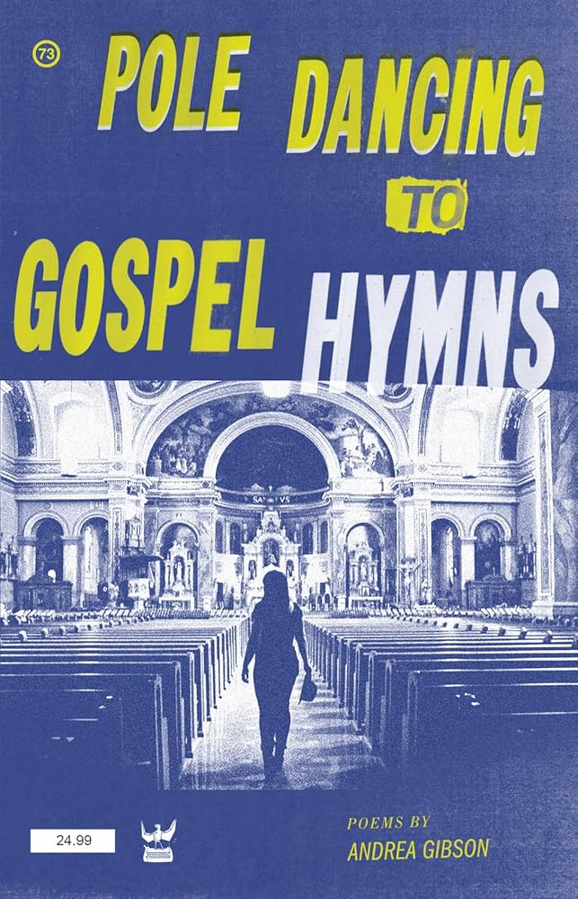 Pole Dancing To Gospel Hymns by Andrea Gibson PB