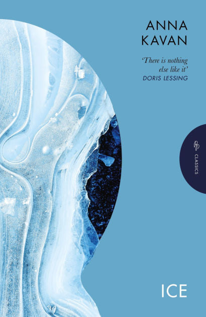 Ice: The Hypnotic Dystopian Cult Classic by Anna Kavan PB