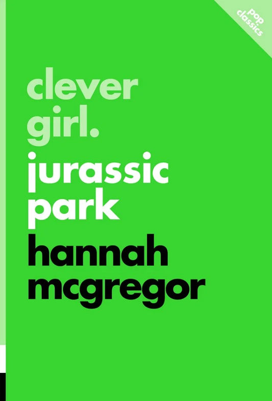Clever Girl: Jurassic Park by Hannah McGregor PB