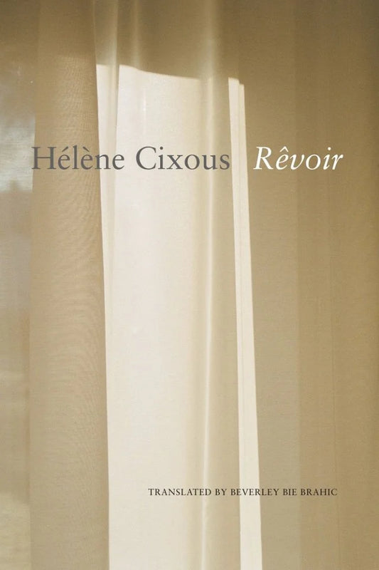 Rêvoir by Hélène Cixous HC