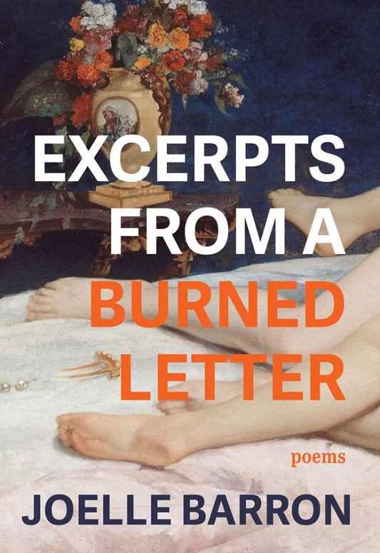 Excerpts From A Burned Letter by Joelle Barron PB