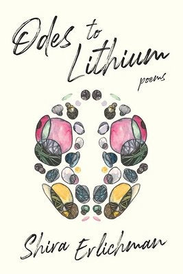 Odes To Lithium by Shira Erlichman PB