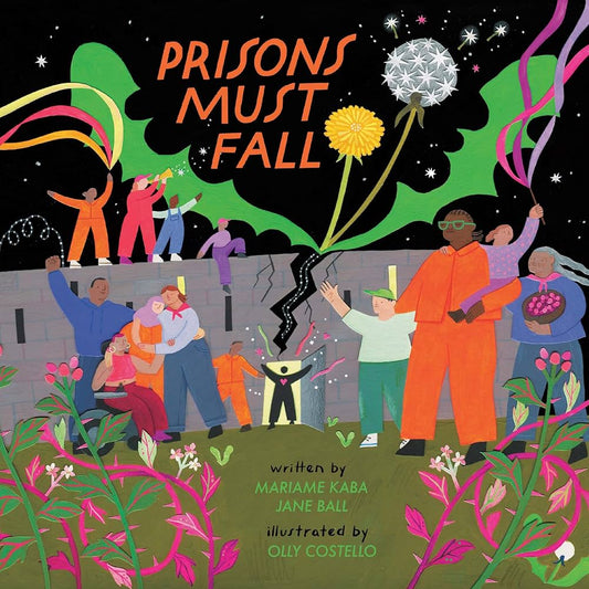 Prisons Must Fall by Mariame Kaba & Jane Ball HC