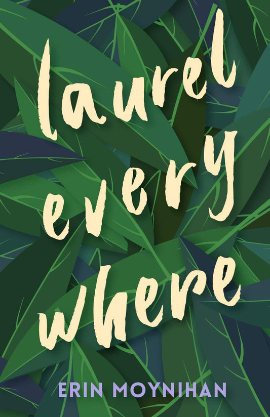 Laurel Everywhere by Erin Moynihan PB