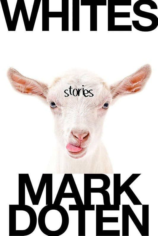 Whites: Stories by Mark Doten PB
